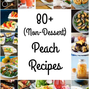 I've compiled over 80 peach recipes featuring the fruit in appetizers, breakfasts, condiments, drinks, main dishes and sides for National Peach Month.