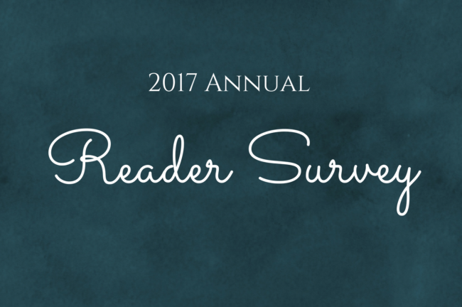 I conduct an annual reader survey to find out what you like, what you don't, and what you want to see on this blog.